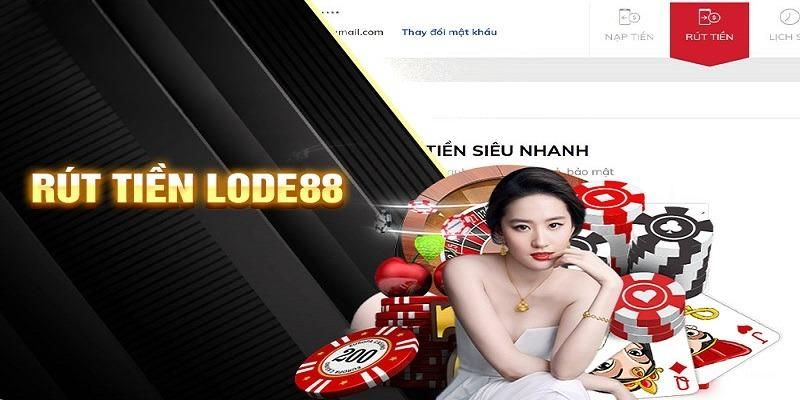 Rút tiền Lode88 quy trình thao tác cụ thể nhất